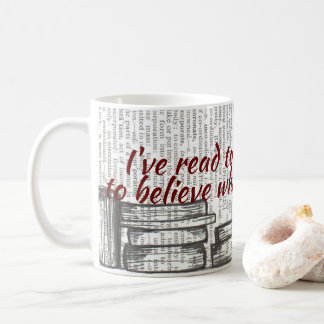 Mug J'ai lu trop de livres pour croire...