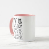Mug J'Ai Mis Des Pantalons Aujourd'Hui Drôle Citation (Devant gauche)