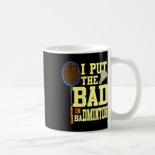 Mug J'Ai Mis Le Mauvais Dans Badminton 2