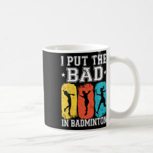 Mug J'Ai Mis Les Mauvais Dans Badminton I Shuttle I Ba