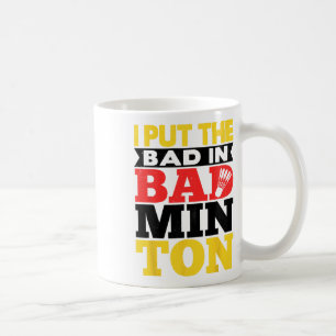 Mug J'Ai Mis Les Mauvais Dans Le Volant de badminton B