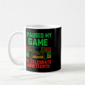 Mug J'ai mis mon jeu en pause pour célébrer Juneteenth (Gauche)