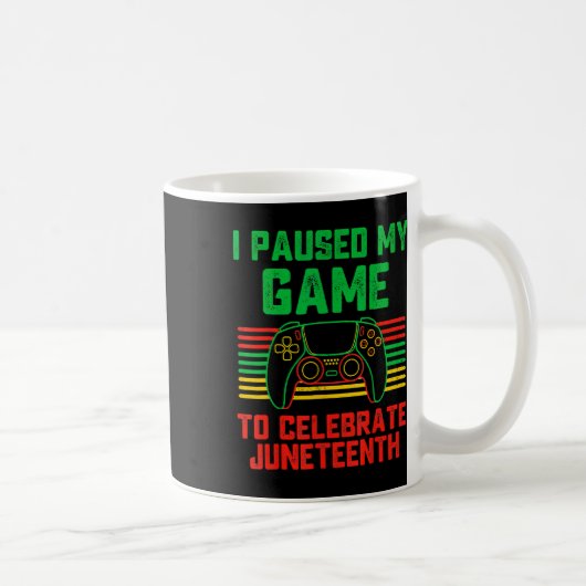 Mug J'ai mis mon jeu en pause pour célébrer Juneteenth (Droite)