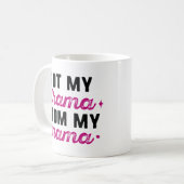 Mug J'Ai Mon Drame De Ma Maman (Devant gauche)