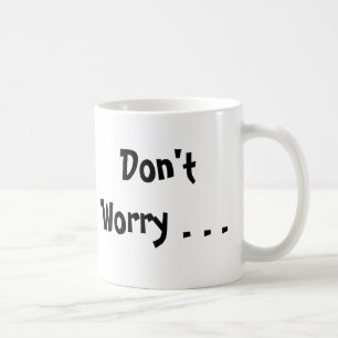 Mug J'ai obtenu votre dos, ne m'inquiète pas…, j'ai Y…