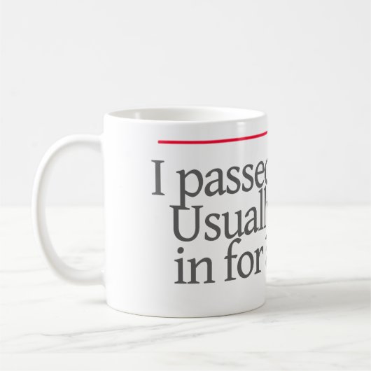 MUG "J'AI PASSÉ LE BAR.USUALLY QUE JE M'ARRÊTE DEDANS (Gauche)