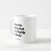 Mug J'ai peut-être tort, mais c'est très improbable -  (Devant gauche)