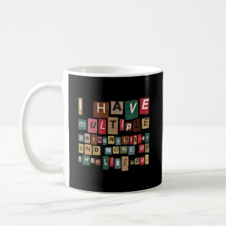 Mug J'Ai Plusieurs Personnalités Et Aucun D'Entre Eux