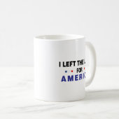 Mug J'Ai Quitté La Gauche Pour L'Amérique (Devant droit)