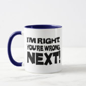 Mug J'ai raison, vous avez tort, maintenant ! Attitude (Gauche)