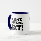 Mug J'ai raison, vous avez tort, maintenant ! Attitude (Devant gauche)