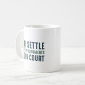 Mug J'Ai Réglé Mes Arguments Devant Le Tribunal (Devant gauche)