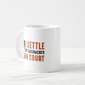 Mug J'Ai Réglé Mes Arguments Devant Le Tribunal (Devant gauche)