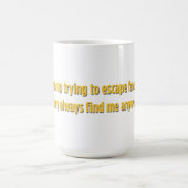 Mug J'ai renoncé à essayer d'échapper à la réalité (Centre)