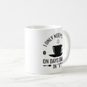 Mug J'Ai Seulement Besoin De Café (Devant droit)