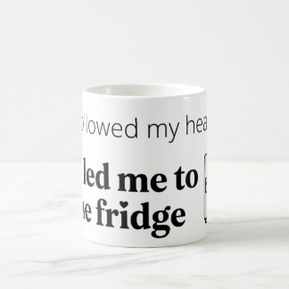 Mug J'ai suivi mon cœur Impression de citation drôle d