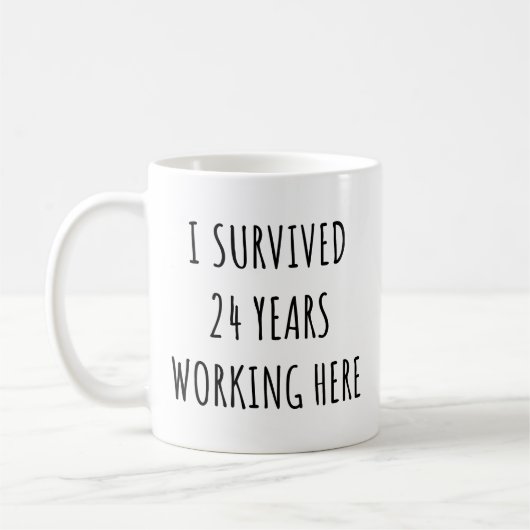 Mug J'Ai Survécu 24 Ans À Travailler Ici Drôle Retrait (Gauche)