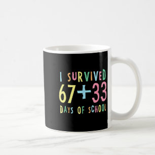 Mug J'ai survécu 67 + 33 jours d'école Maths du 100e j