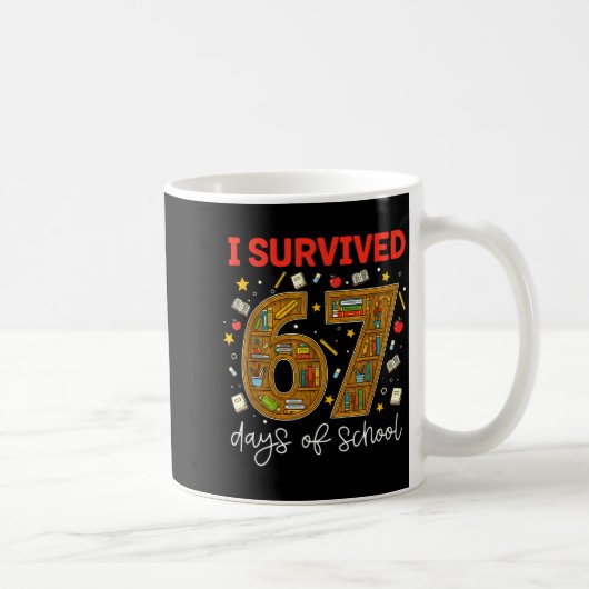 Mug J'ai survécu 67 jours d'école Mème drôle Professeu (Droite)
