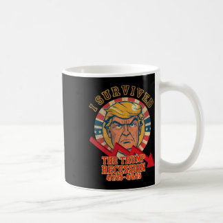Mug J'Ai Survécu À La Récession De Trump 4 7 25 - 4 9