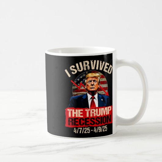 Mug J'Ai Survécu À La Récession Trump 4725 4925 Trump  (Droite)