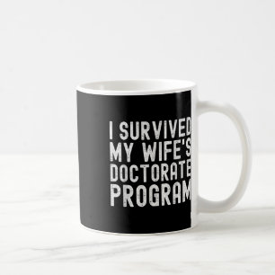 Mug J'Ai Survécu À Mon Programme De Doctorat De Ma Fem