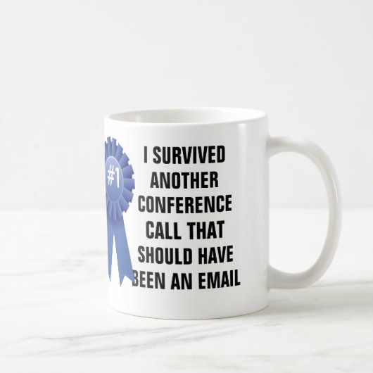 Mug J'ai survécu à une autre conférence téléphonique (Droite)