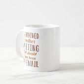 Mug J'Ai Survécu À Une Autre Réunion (Devant gauche)