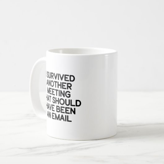 Mug J'ai survécu à une autre réunion (devrait être un  (Devant gauche)