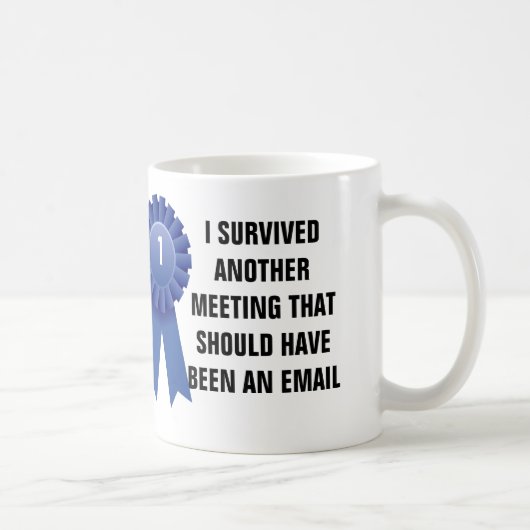 Mug J'ai survécu à une autre réunion qui devrait avoir (Droite)