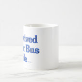 Mug J'ai survécu à une tournée en bus (Centre)