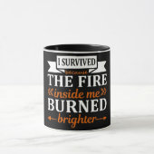 Mug J'Ai Survécu Parce Que Le Feu En Moi (Centre)