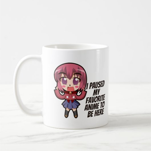 Mug J'Ai Suspendu Mon Anime Préférée Pour Être Ici (Gauche)