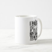 Mug J'Ai Suspendu Mon Jeu Pour Être Ici - Amusant Joue (Devant droit)