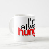 Mug J'ai toujours faim (Devant gauche)