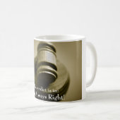 Mug J'ai toujours raison drôle Juge humoristique Gavel (Devant droit)