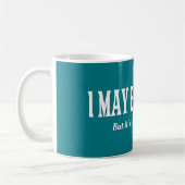 Mug J'ai toujours raison Funny Sarcastic (Gauche)