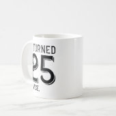 Mug J'Ai Tourné 25 Deux Fois (Devant gauche)