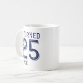 Mug J'Ai Tourné 25 Deux Fois (Devant gauche)