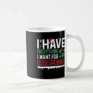Mug J'Ai Tout Ce Que Je Veux Pour Noël C'Est Moi