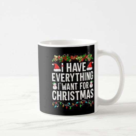 Mug J'ai tout ce que je veux pour Noël C'est moi je su (Droite)