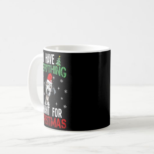 Mug J'Ai Tout Ce Que Je Veux Pour Noël Dalmatien X (Devant gauche)