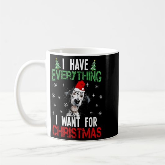 Mug J'Ai Tout Ce Que Je Veux Pour Noël Dalmatien X (Gauche)