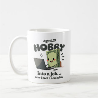 Mug J'ai transformé mon passe-temps en emploi
