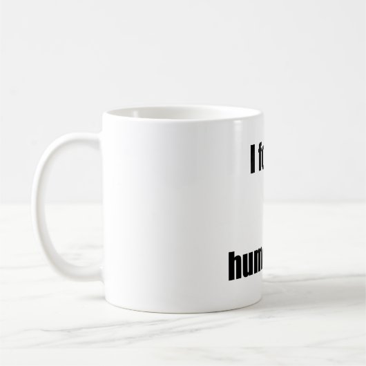 Mug J'ai trouvé cet humérus (Gauche)
