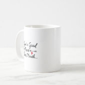 Mug J'Ai Un Bon Coeur Mais Cette Bouche Drôle À Dire (Devant gauche)
