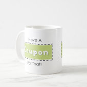Mug J'Ai Un Coupon Pour Ça ! (Devant gauche)