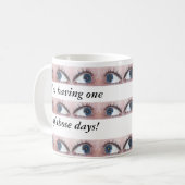 Mug J'ai un de ces jours ! (Devant gauche)