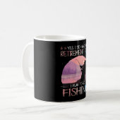Mug J'Ai Un Régime De Retraite, Je Prévois D'Aller Pêc (Devant gauche)