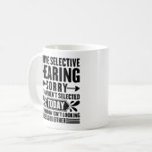 Mug J'Ai Une Audience Sélective Désolé Vous Étiez Drôl (Devant gauche)